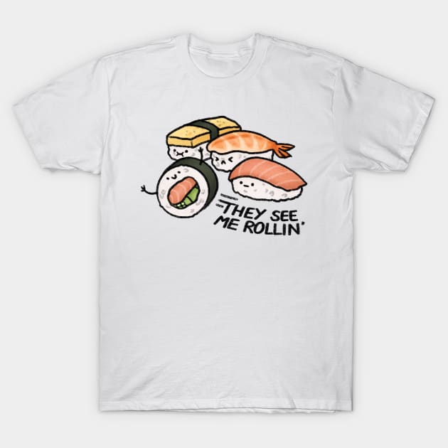 They See Me Rollin' T-Shirt by drawforpun